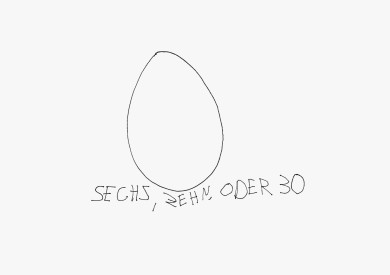 SECHS, ZEHN, ODER 30
